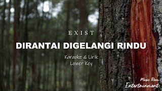 EXIST - Dirantai Digelangi Rindu (Lower Key) Karaoke & Lirik - Music Room Entertainment