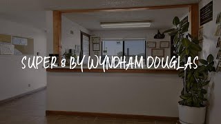 Super 8 by Wyndham Douglas Review - Douglas , United States of America