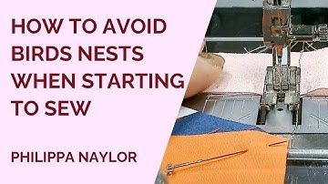 How to avoid birds nests when sewing