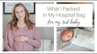 What I Packed In My Hospital Bag For My 3rd Baby // Tips For Expecting Moms