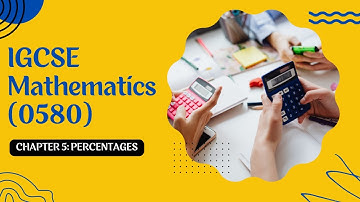 Chapter 5: Percentages ( Interactive content) IGSCE Mathematics 0580