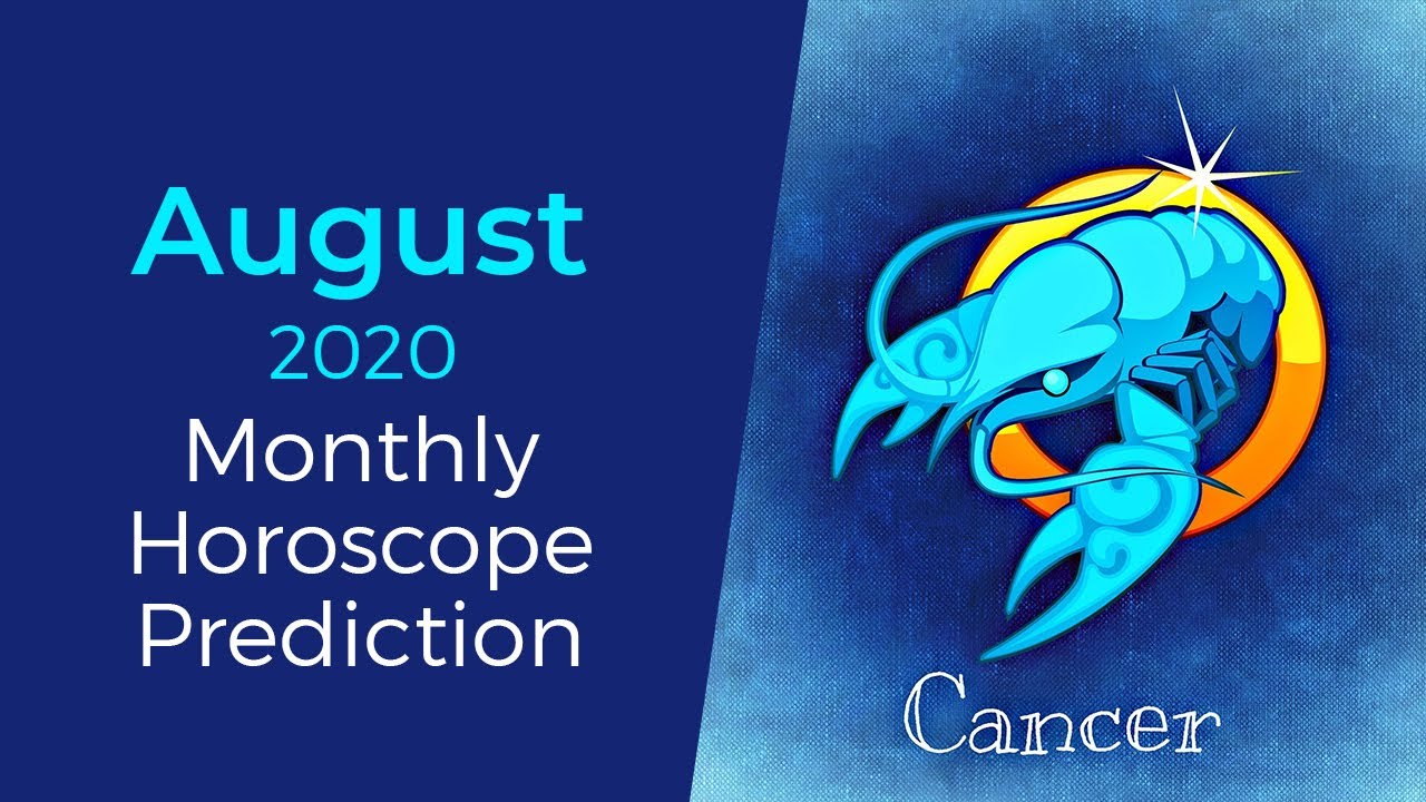 Cancer August 2020 Monthly Horoscope Prediction | Cancer Moon Sign ...