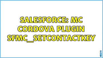 Salesforce: MC Cordova Plugin sfmc_setContactKey