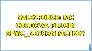 Salesforce: MC Cordova Plugin sfmc_setContactKey