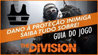 The Division Guia - Dano à proteção inimiga