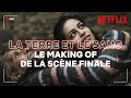 La Terre et le Sang | Making of de la scène finale | Netflix