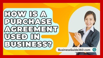 How Is A Purchase Agreement Used In Business? - BusinessGuide360.com
