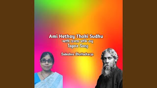 Ami Hethay Thaki Sudhu