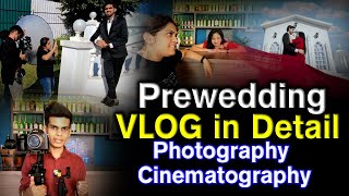 Prewedding Shoot VLOG | Learn Photography & Cinematography Entire Set Up,Process Explained in Hindi
