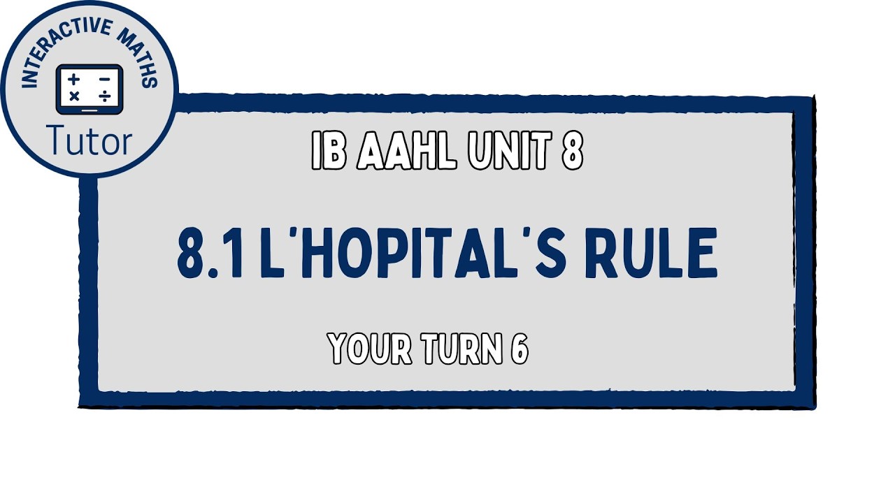 IB Maths AAHL l'Hopital's Rule - Your Turn 6