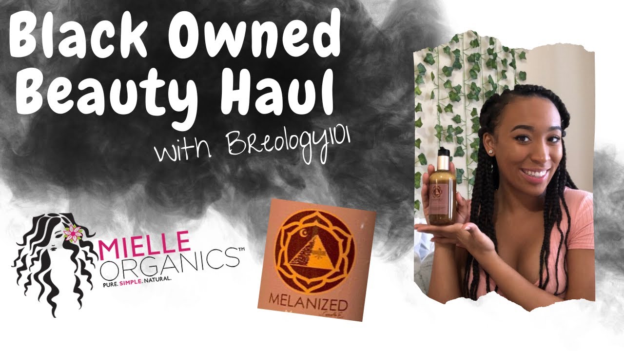 Black Owned Beauty Haul | Mielle Organics & Melanized Skin Care - YouTube
