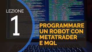 Programming a Robot for Automated Trading with MetaTrader4 - Lesson 1 Programming a Robot for Automated Trading with MetaTrader4 - Lesson 1