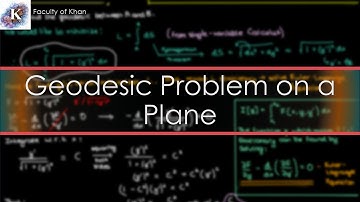 The Geodesic Problem on a Plane | Calculus of Variations