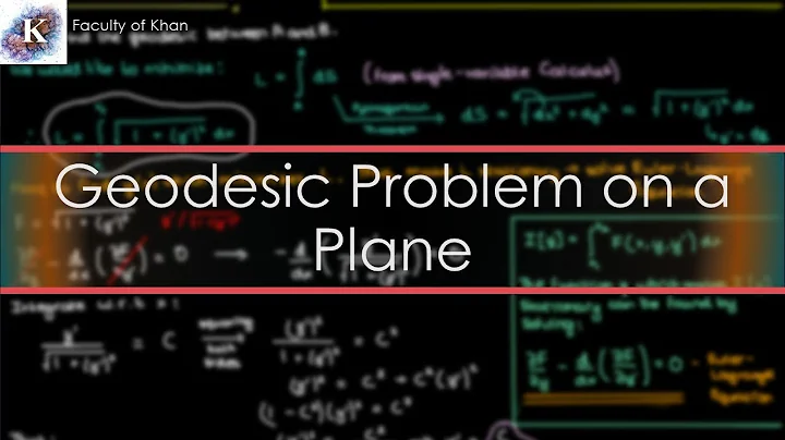 The Geodesic Problem on a Plane | Calculus of Variations
