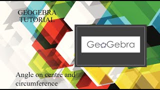 Geogebra Tutorial- Angle on centre and circumference by the same arc