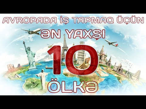 AVROPADA İŞ TAPMAQ ÜÇÜN ƏN YAXŞI 1O ÖLKƏ