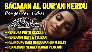 Al Quran Merdu Surah Al Mulk, Ayat Kursi, Al Waqiah, Ar Rahman Penenang Hati Fikiran Resah Insomnia