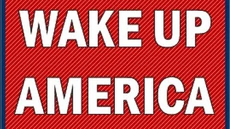 Wake Up America!!