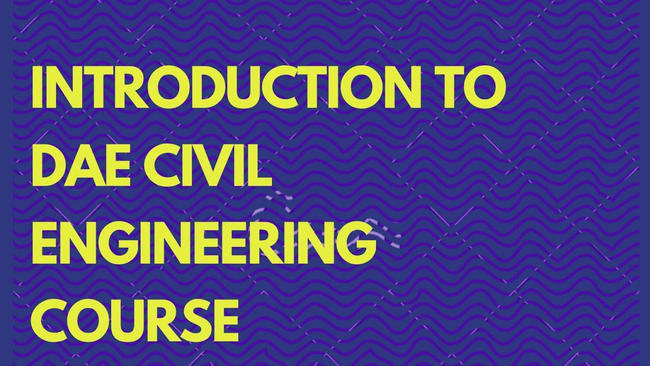 Introduction to DAE Civil Engineering course