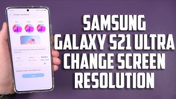 Samsung Galaxy S21 Ultra Tips and Tricks - Change Screen Resolution