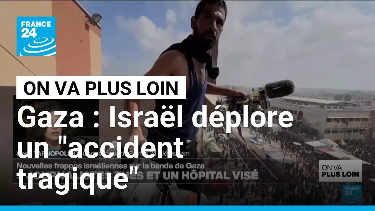 Gaza : Israël déplore un 