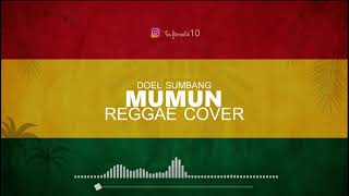 Mumun Reggae Cover ( Doel Sumbang )