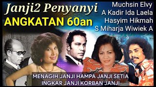 JANJI2 Penyanyi 60an - MUCHSIN A, ELVY S, A KADIR, IDA LAELA, HASYIM S, JAJA MIHARJA, Dll