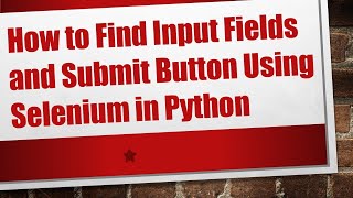 Famous How to Find Input Fields and Submit Button Using Selenium in Python Profile