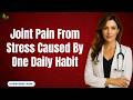 Joint Pain The Truth About Stress Damage | Senior Health