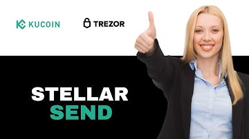 How To Send Stellar From Trezor Wallet To Kucoin 2025