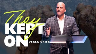 "They Kept On" - Derek Grier Ministries Profile