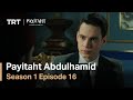 Payitaht Abdulhamid - Season 1 Episode 16 (English Subtitles)