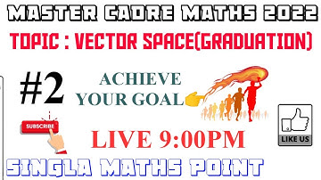 #2|| MASTER CADRE MATHS 2022 || VECTOR SPACE (GRADUATION)||MATHS WITH ROHIT SINGLA || LIVE 9:00PM ||