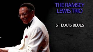THE RAMSEY LEWIS TRIO  - ST LOUIS BLUES