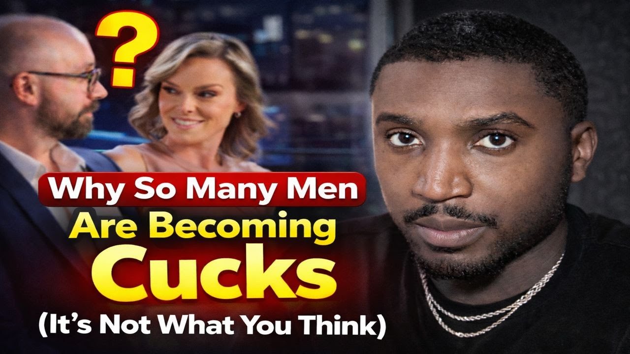 Why So Many Men Are Cucks (It’s Not What You Think) YouTube