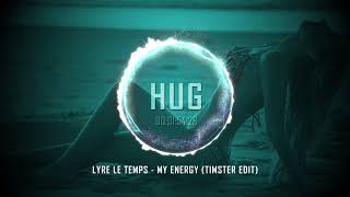 Video thumbnail of "Lyre le temps - My Energy (Timster Edit)"