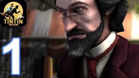 The Adventures of Tin Tin-Gameplay Walkthrough Part 1 (Android,iOS)