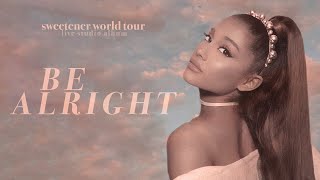 Ariana Grande  Be Alright sweetener World Tour  Studio Version W Note Changes