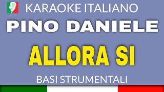 Video thumbnail of "PINO DANIELE - ALLORA SI - KARAOKE ITALIANO [base karaoke italiano]🎤"