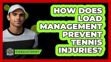 How Does Load Management Prevent Tennis Injuries? - The Racket Xpert