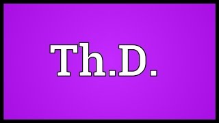 Th.d. Meaning