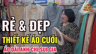 COMBO ÁO DÀI CƯỚI CÔ DÂU CHÚ RỂ &amp; ANH CHỊ SUI GIA | NHIỀU MẪU VẢI ÁO DÀI CƯỚI ĐẸP GIÁ 1TR/BỘ