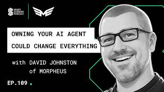 David Johnston of Morpheus on Why Owning Your AI Agent Could Change Everything