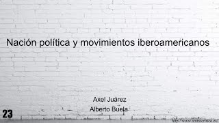 Nación política y movimientos iberoamericanos | Alberto Buela y Axel Juárez | TC023