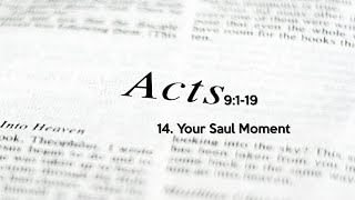 Acts 9:1-19 Your Saul Moment