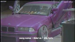 $WERVE - WIG SPLIT
