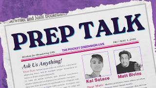 Prep Talk: Ask A Game Master Anything | The Pocket Dimension LIVE!