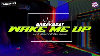 DJ Wake Me Up Breakbeat Full Bass Terbaru 2025