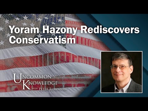 Yoram Hazony Rediscovers Conservatism