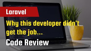 Celebrity Why this developer didn't get the job - Laravel Code Review Profile
